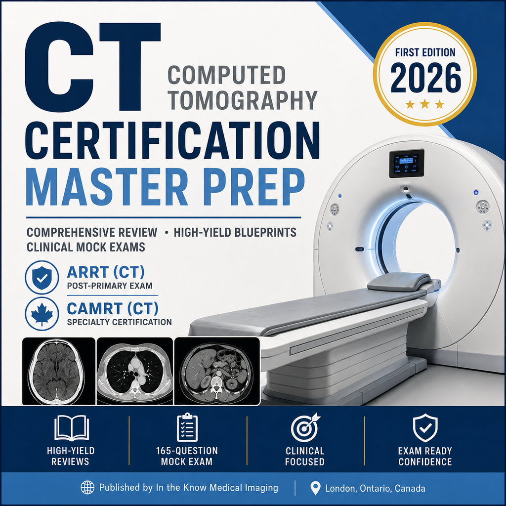 Computed Tomography Certification Master Prep: The Complete CT Registry Study Guide, Scanner Physics, Multi-Phase Cross-Sectional Anatomy, and 165-Question Mock Exam