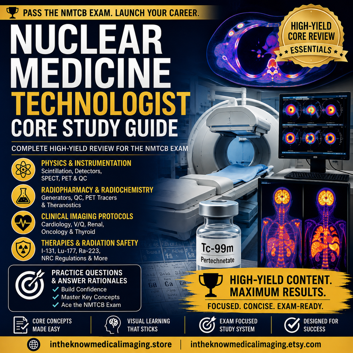 Nuclear Medicine & PET/CT Certification Master: Comprehensive Review, High-Yield Blueprints, and 175 Board-Style Practice Questions for the NMTCB (CNMT), ARRT (N) & CAMRT (RTNM) Exams