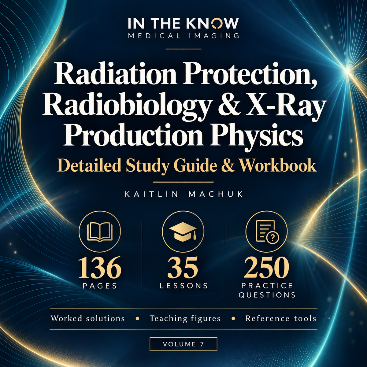 Radiation Protection, Radiobiology & X-Ray Physics Study Guide: 136-Page Printable PDF Workbook